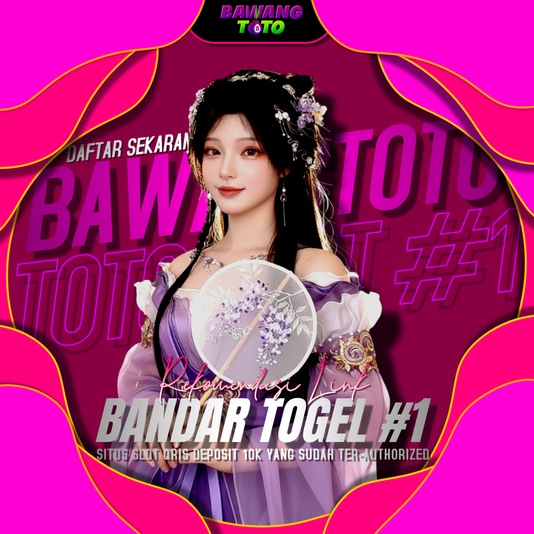 BAWANGTOTO: Pusat Residensi Bandar Togel Online & Situs Slot QRIS Deposit 10K Yang Ter-Authorized image 1